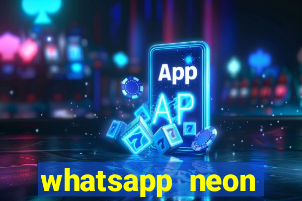 whatsapp neon consiga mais
